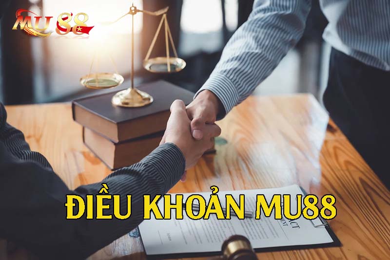 Điều khoản quan trọng cho hội viên MU88